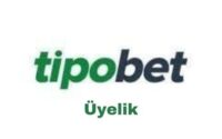 tipobet-uyelik