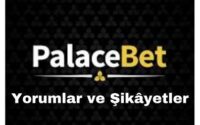 palacebet-yorumlar-ve-sikayetler